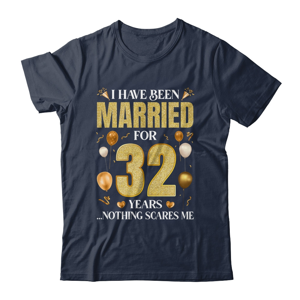 I Have Been Married For 32 Years 32nd Wedding Anniversary Shirt & Hoodie | siriusteestore