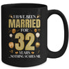 I Have Been Married For 32 Years 32nd Wedding Anniversary Mug | siriusteestore