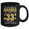 I Have Been Married For 33 Years 33rd Wedding Anniversary Mug | siriusteestore
