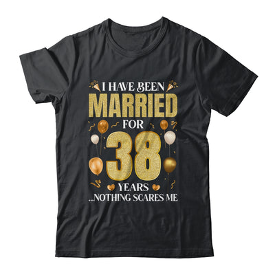 I Have Been Married For 38 Years 38th Wedding Anniversary Shirt & Hoodie | siriusteestore