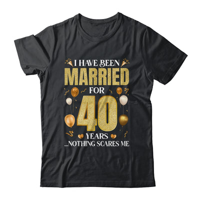 I Have Been Married For 40 Years 40th Wedding Anniversary Shirt & Hoodie | siriusteestore