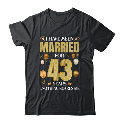 I Have Been Married For 43 Years 43rd Wedding Anniversary Shirt & Hoodie | siriusteestore
