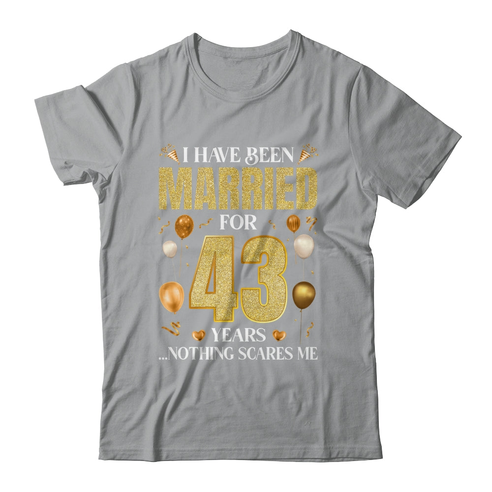 I Have Been Married For 43 Years 43rd Wedding Anniversary Shirt & Hoodie | siriusteestore