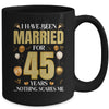 I Have Been Married For 45 Years 45th Wedding Anniversary Mug | siriusteestore