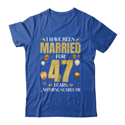 I Have Been Married For 47 Years 47th Wedding Anniversary Shirt & Hoodie | siriusteestore