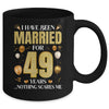 I Have Been Married For 49 Years 49th Wedding Anniversary Mug | siriusteestore