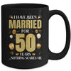 I Have Been Married For 50 Years 50th Wedding Anniversary Mug | siriusteestore