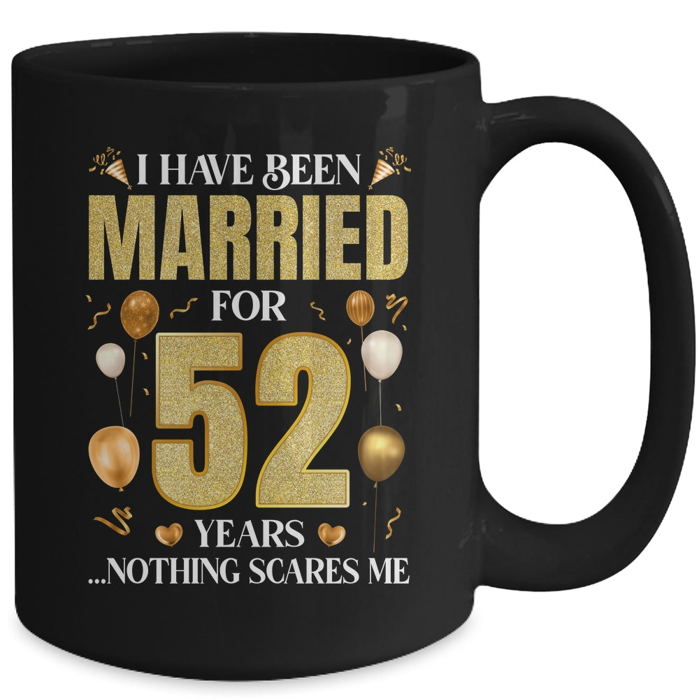 I Have Been Married For 52 Years 52nd Wedding Anniversary Mug | siriusteestore