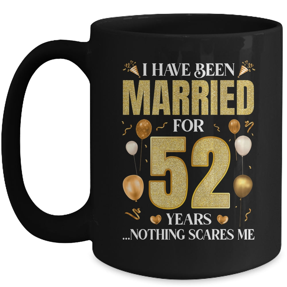 I Have Been Married For 52 Years 52nd Wedding Anniversary Mug | siriusteestore