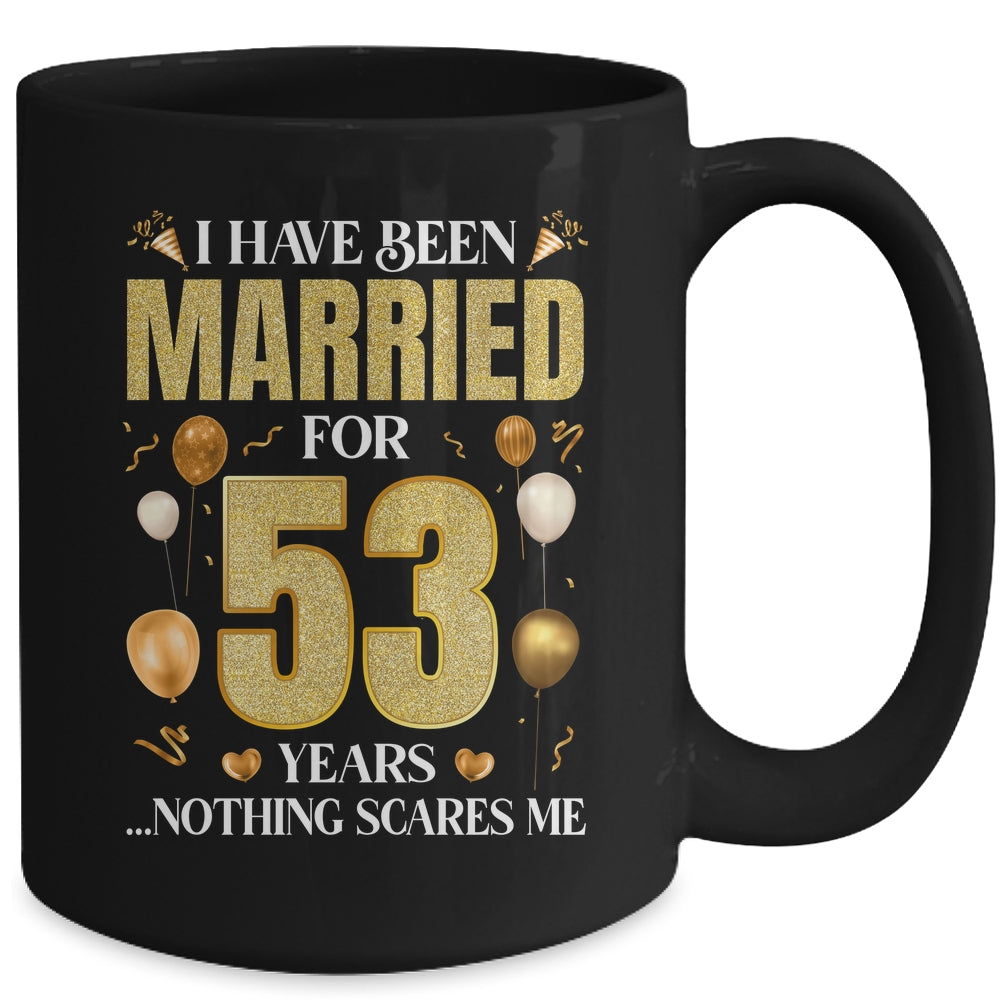 I Have Been Married For 53 Years 53rd Wedding Anniversary Mug | siriusteestore