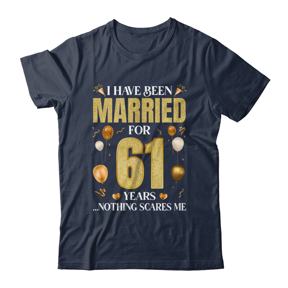 I Have Been Married For 61 Years 61st Wedding Anniversary Shirt & Hoodie | siriusteestore