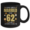 I Have Been Married For 62 Years 62nd Wedding Anniversary Mug | siriusteestore