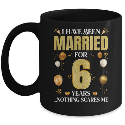 I Have Been Married For 6 Years 6th Wedding Anniversary Mug | siriusteestore