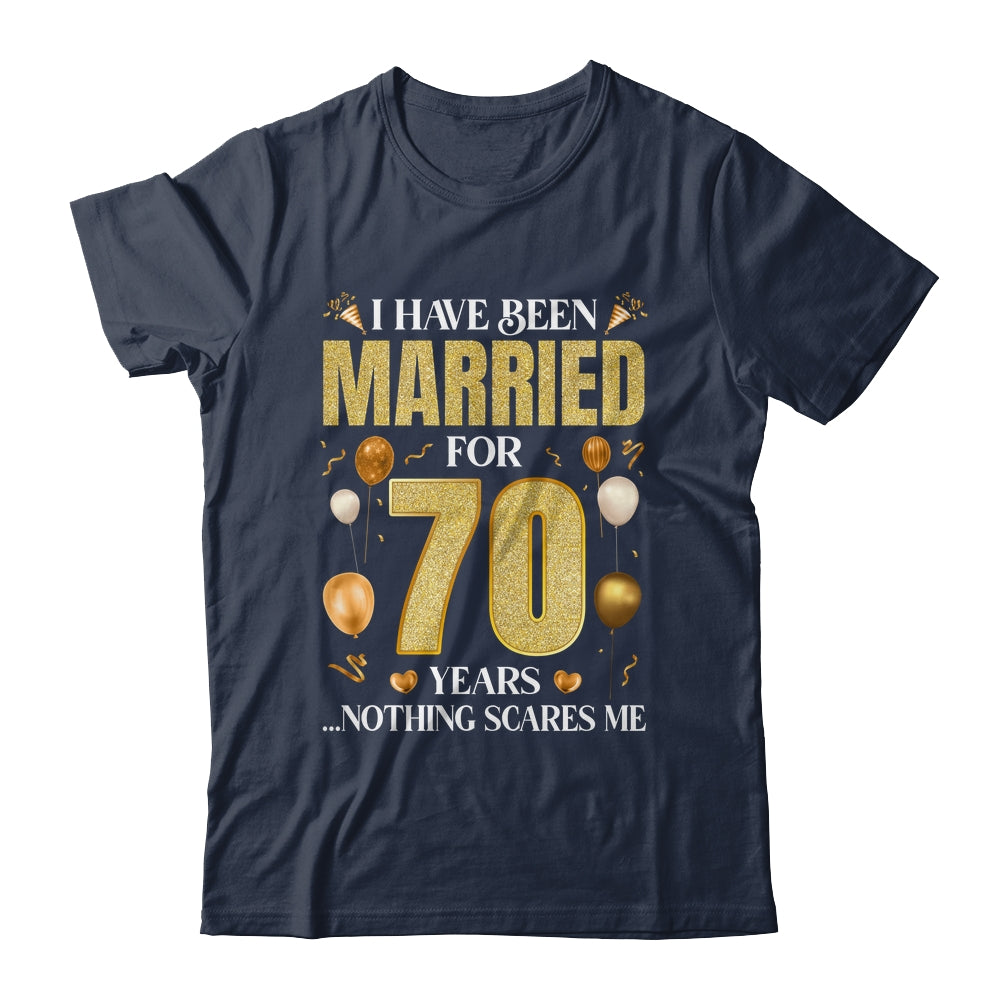 I Have Been Married For 70 Years 70th Wedding Anniversary Shirt & Hoodie | siriusteestore