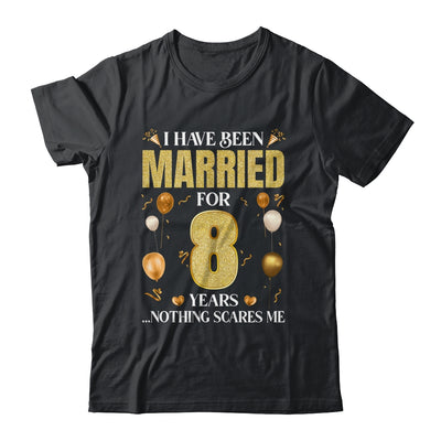 I Have Been Married For 8 Years 8th Wedding Anniversary Shirt & Hoodie | siriusteestore