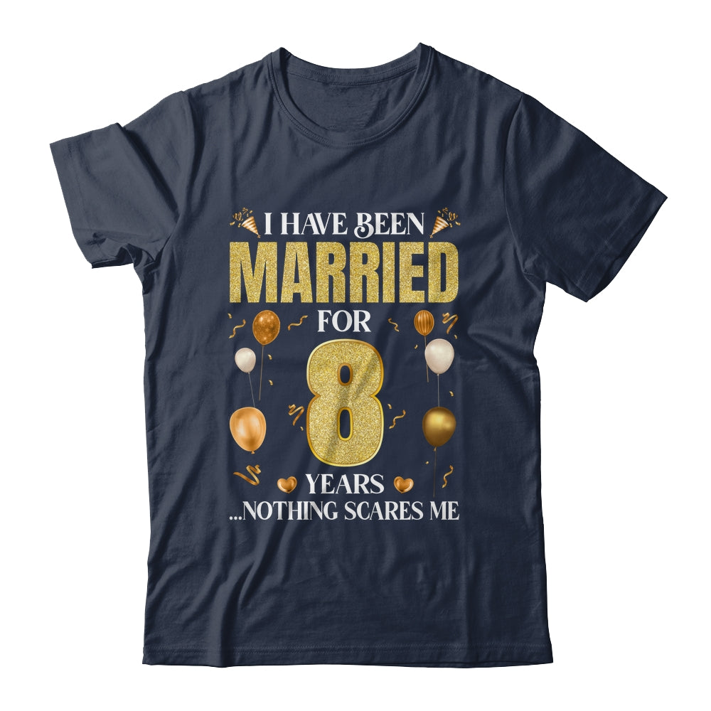 I Have Been Married For 8 Years 8th Wedding Anniversary Shirt & Hoodie | siriusteestore