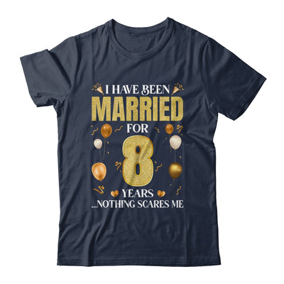 I Have Been Married For 8 Years 8th Wedding Anniversary Shirt & Hoodie | siriusteestore