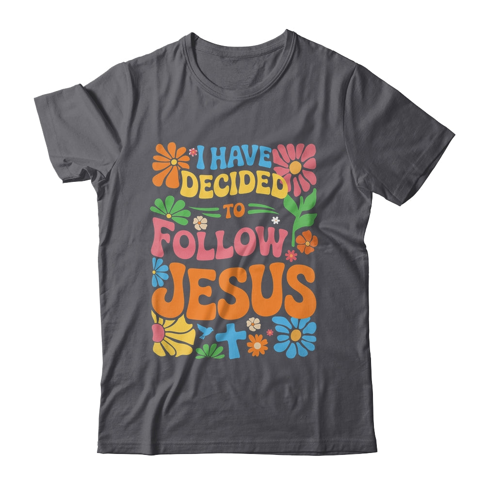 I Have Decided To Follow Jesus Retro Boho Christian Baptism Shirt & Hoodie | siriusteestore