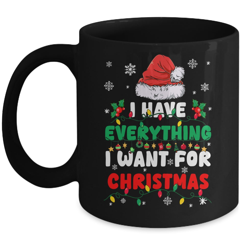 I Have Everything I Want For Christmas Its Me I'm Everything Mug | siriusteestore