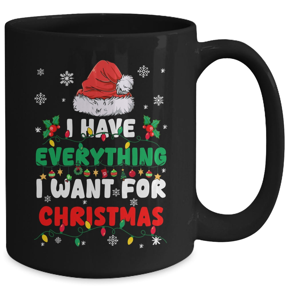 I Have Everything I Want For Christmas Its Me I'm Everything Mug | siriusteestore