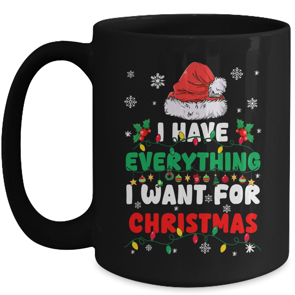 I Have Everything I Want For Christmas Its Me I'm Everything Mug | siriusteestore
