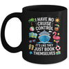 I Have No Control On A Cruise They Book Themselves Cruise Mug | siriusteestore