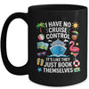 I Have No Control On A Cruise They Book Themselves Cruise Mug | siriusteestore