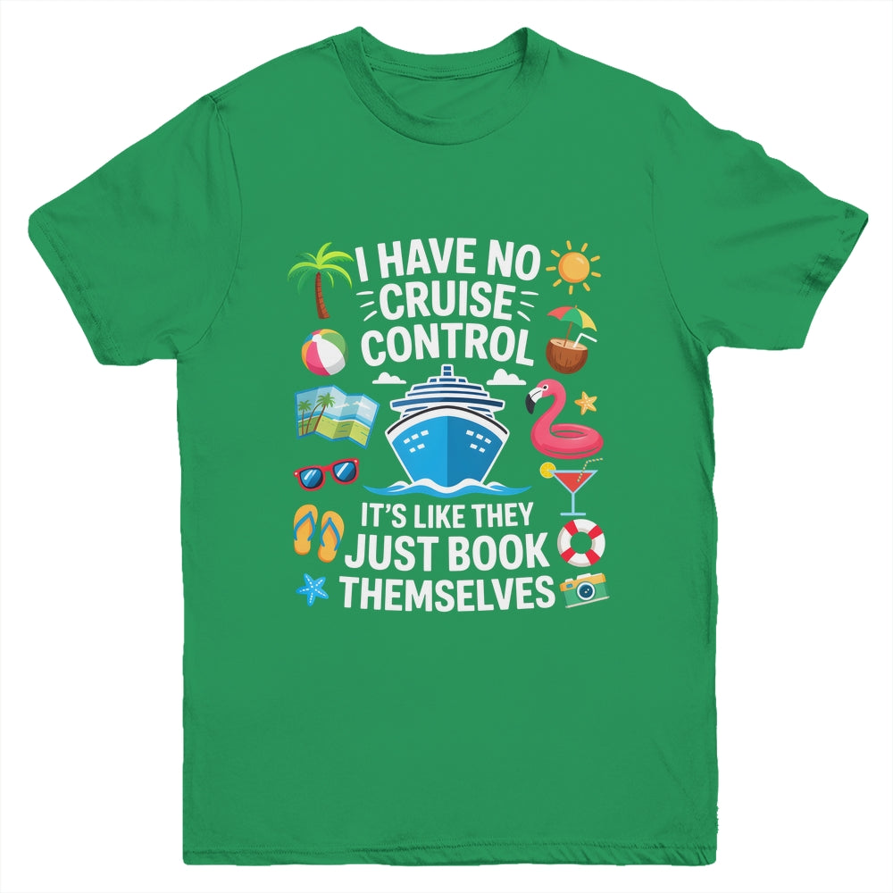I Have No Control On A Cruise They Book Themselves Cruise Youth Shirt | siriusteestore