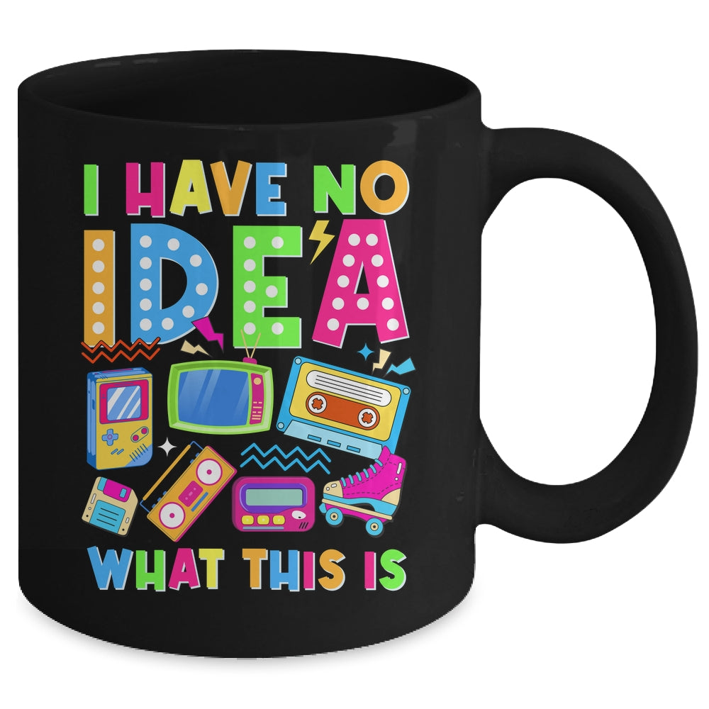 I Have No Idea What This Is Men Women Kid 70s 80s 90s Outfit Mug | siriusteestore