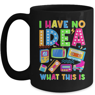 I Have No Idea What This Is Men Women Kid 70s 80s 90s Outfit Mug | siriusteestore