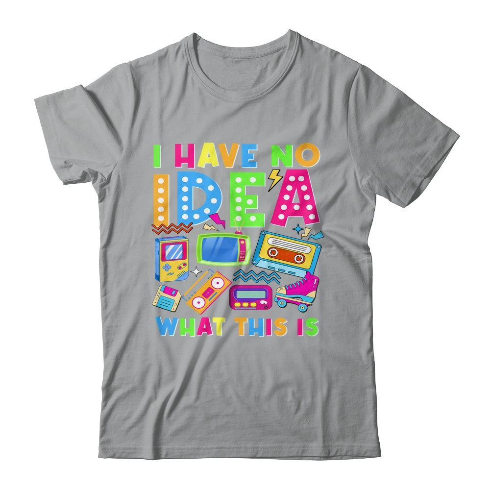 I Have No Idea What This Is Men Women Kid 70s 80s 90s Outfit Shirt & Hoodie | siriusteestore