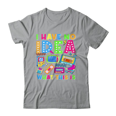 I Have No Idea What This Is Men Women Kid 70s 80s 90s Outfit Shirt & Hoodie | siriusteestore