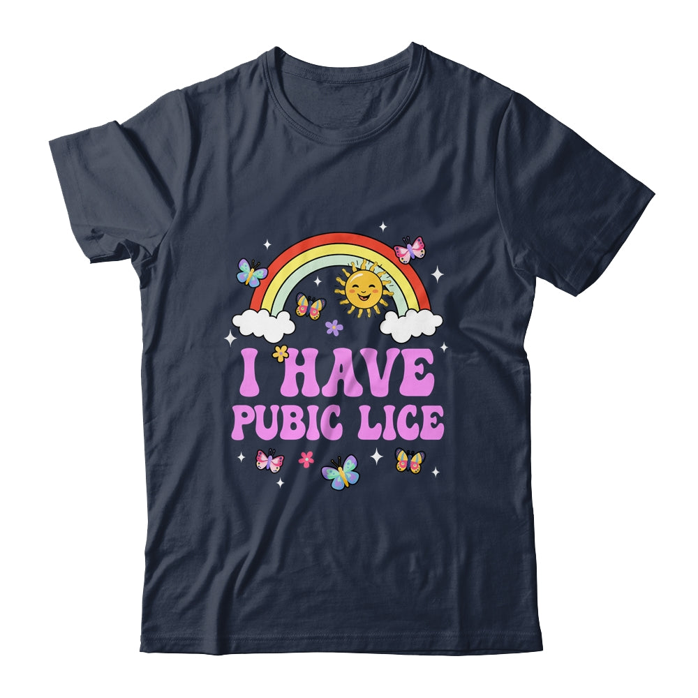 I Have Pubic Lice Funny Retro Offensive Inappropriate Meme Shirt & Tank Top | siriusteestore