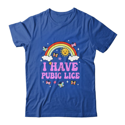 I Have Pubic Lice Funny Retro Offensive Inappropriate Meme Shirt & Tank Top | siriusteestore