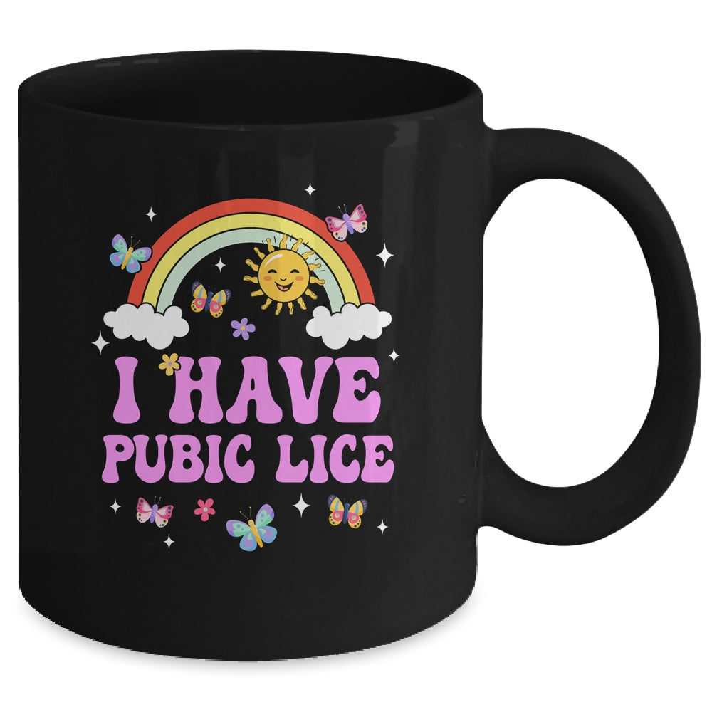 I Have Pubic Lice Funny Retro Offensive Inappropriate Meme Mug | siriusteestore