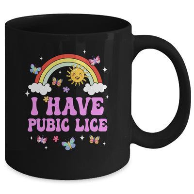 I Have Pubic Lice Funny Retro Offensive Inappropriate Meme Mug | siriusteestore