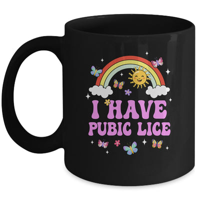 I Have Pubic Lice Funny Retro Offensive Inappropriate Meme Mug | siriusteestore