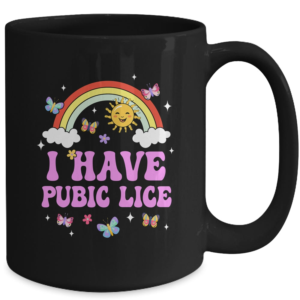 I Have Pubic Lice Funny Retro Offensive Inappropriate Meme Mug | siriusteestore
