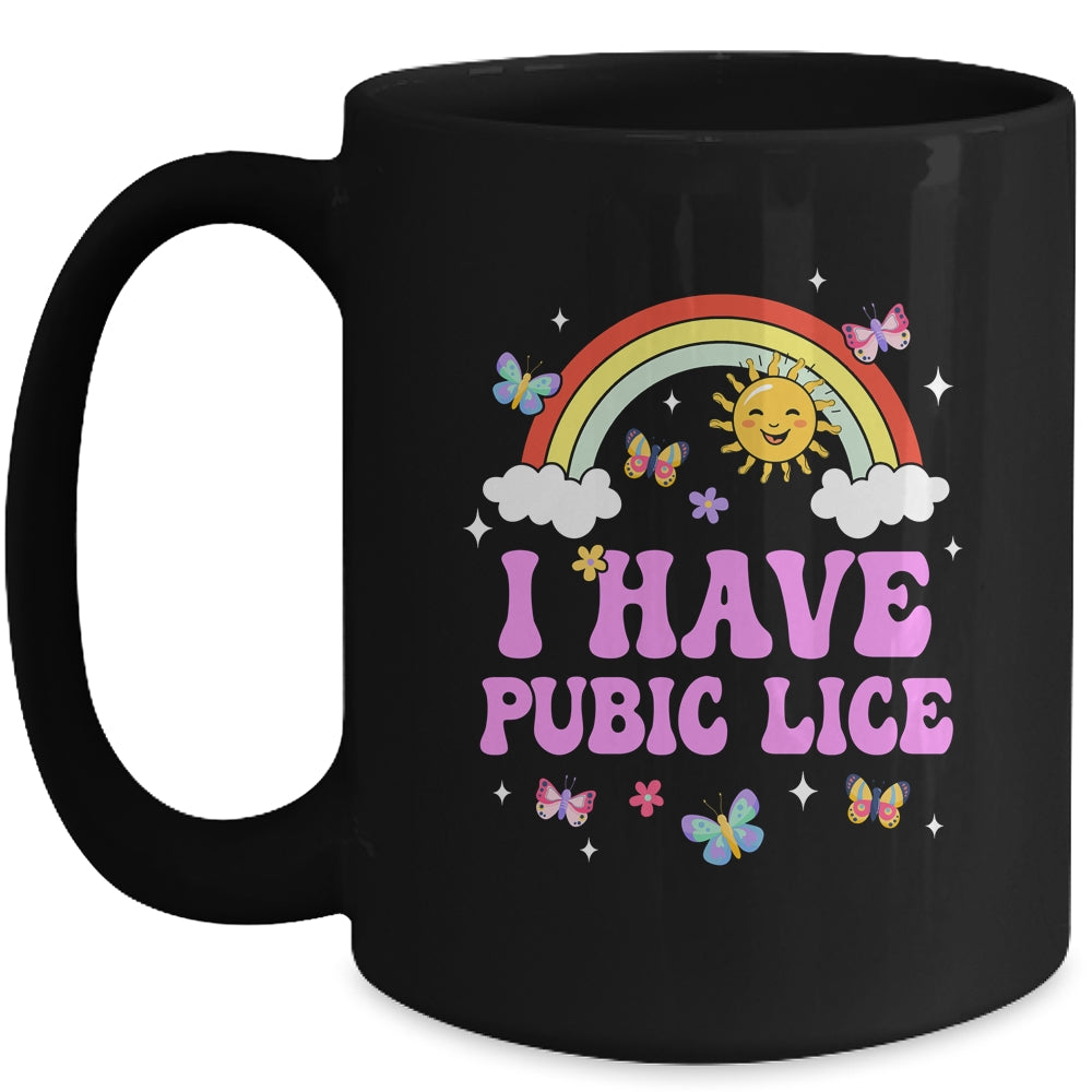 I Have Pubic Lice Funny Retro Offensive Inappropriate Meme Mug | siriusteestore