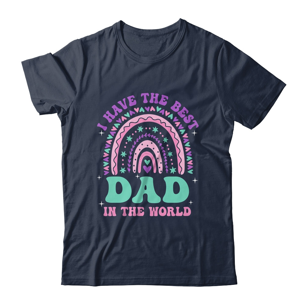 I Have The Best Dad In The World Daughter Girl Fathers Day Shirt & Hoodie | siriusteestore