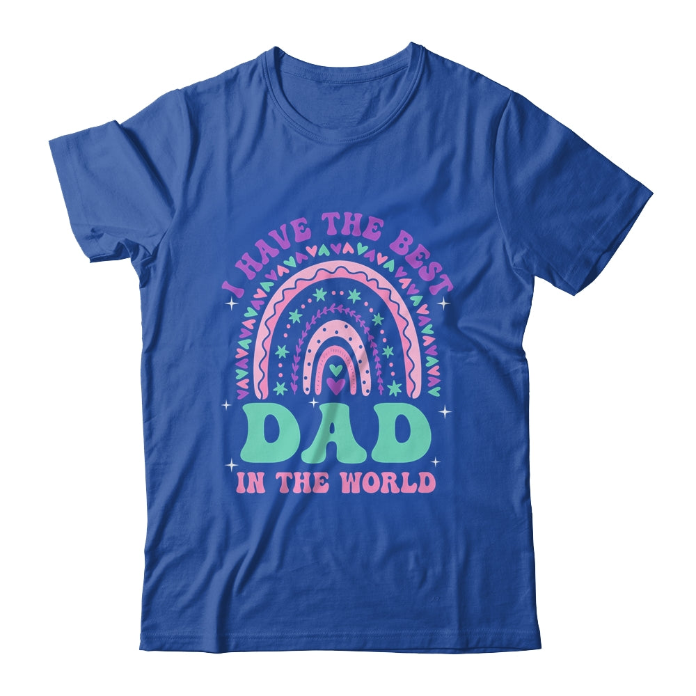 I Have The Best Dad In The World Daughter Girl Fathers Day Shirt & Hoodie | siriusteestore
