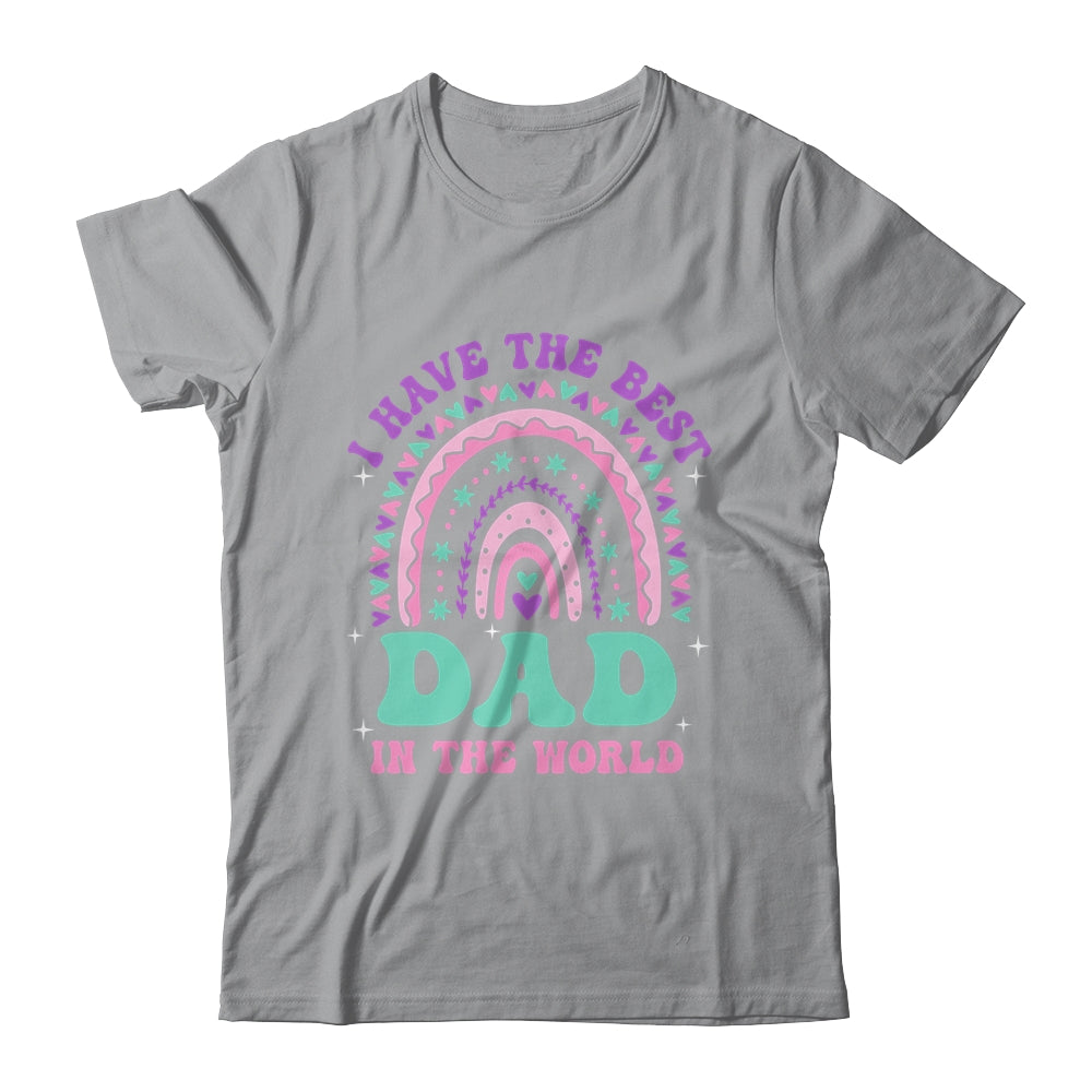 I Have The Best Dad In The World Daughter Girl Fathers Day Shirt & Hoodie | siriusteestore