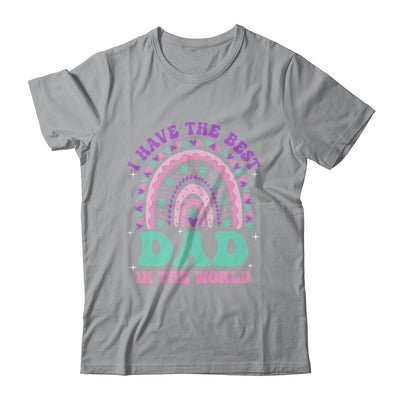 I Have The Best Dad In The World Daughter Girl Fathers Day Shirt & Hoodie | siriusteestore