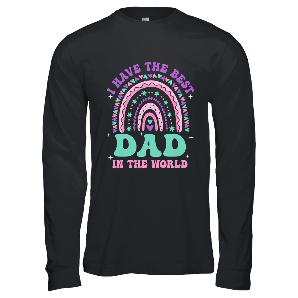 I Have The Best Dad In The World Daughter Girl Fathers Day Shirt & Hoodie | siriusteestore