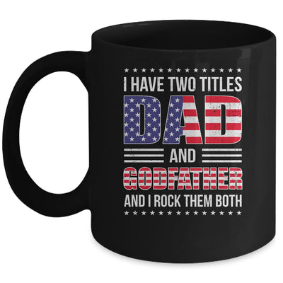 I Have Two Titles Dad And Godfather Funny Fathers Day Flag Mug | siriusteestore