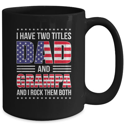 I Have Two Titles Dad And Grampa Funny Fathers Day Flag Mug | siriusteestore