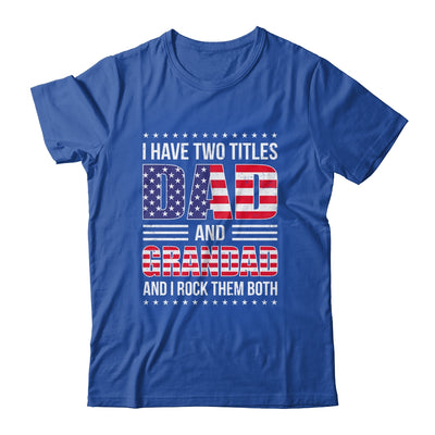 I Have Two Titles Dad And Grandad Funny Fathers Day Flag Shirt & Hoodie | siriusteestore
