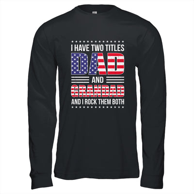 I Have Two Titles Dad And Grandad Funny Fathers Day Flag Shirt & Hoodie | siriusteestore