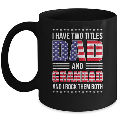 I Have Two Titles Dad And Grandad Funny Fathers Day Flag Mug | siriusteestore