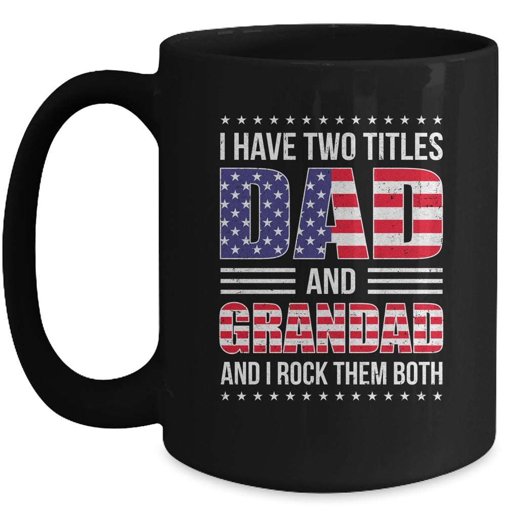 I Have Two Titles Dad And Grandad Funny Fathers Day Flag Mug | siriusteestore